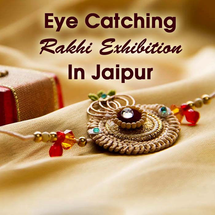 Eye Catching Rakhi Exhibition In Jaipur - Pinkcity Royals Blogs
