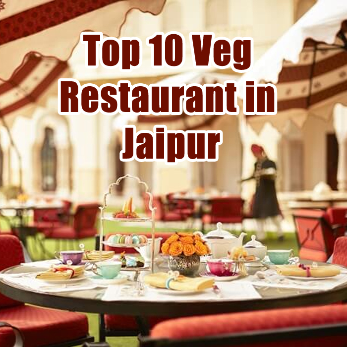 Top 10 Veg Restaurants in Jaipur - Pinkcity Royals Blogs | Jaipur Blogs