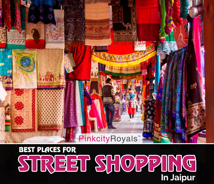 BEST PLACES FOR STREET SHOPPING IN JAIPUR - Pinkcity Royals Blogs